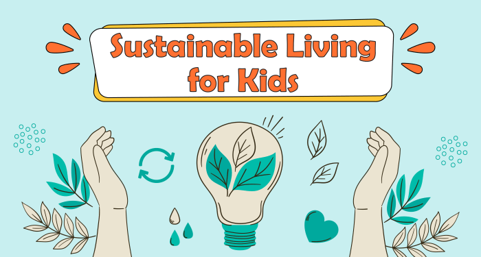 Actionable Tips for Teaching Sustainable Living to Kids - AnnMarie John